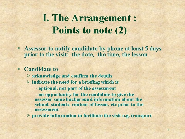 I. The Arrangement : Points to note (2) § Assessor to notify candidate by