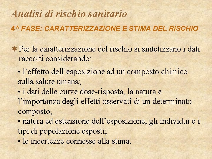 Analisi di rischio sanitario 4^ FASE: CARATTERIZZAZIONE E STIMA DEL RISCHIO ¬ Per la