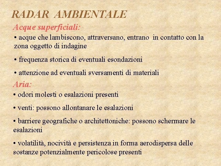 RADAR AMBIENTALE Acque superficiali: • acque che lambiscono, attraversano, entrano in contatto con la