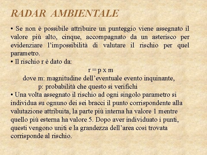 RADAR AMBIENTALE • Se non è possibile attribuire un punteggio viene assegnato il valore