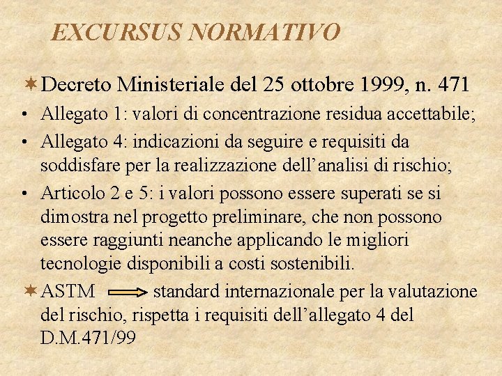 EXCURSUS NORMATIVO ¬Decreto Ministeriale del 25 ottobre 1999, n. 471 • Allegato 1: valori