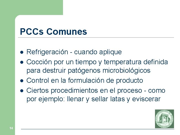 PCCs Comunes l l 14 Refrigeración - cuando aplique Cocción por un tiempo y