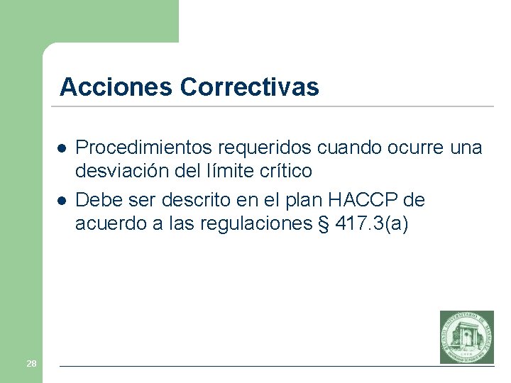 Acciones Correctivas l l 28 Procedimientos requeridos cuando ocurre una desviación del límite crítico