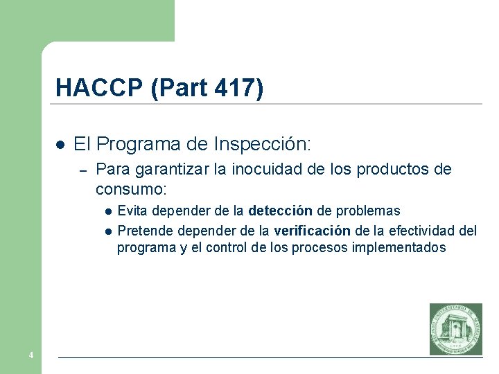 HACCP (Part 417) l El Programa de Inspección: – Para garantizar la inocuidad de