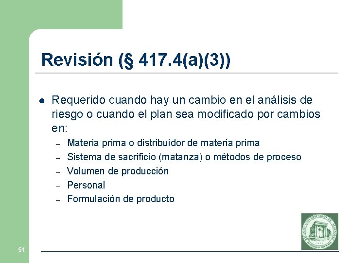 Revisión (§ 417. 4(a)(3)) l Requerido cuando hay un cambio en el análisis de