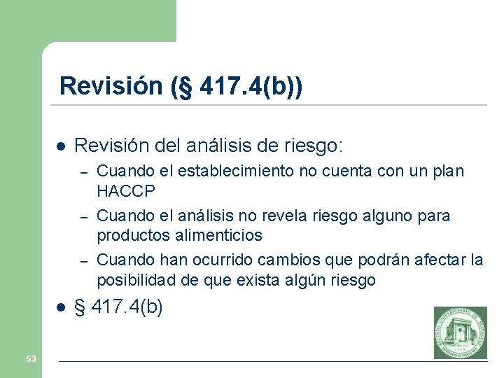 Revisión (§ 417. 4(b)) l Revisión del análisis de riesgo: – – – l