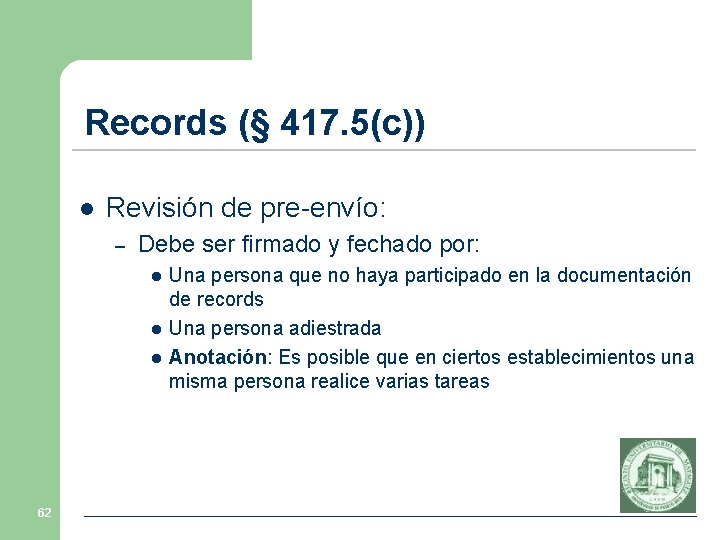 Records (§ 417. 5(c)) l Revisión de pre-envío: – Debe ser firmado y fechado
