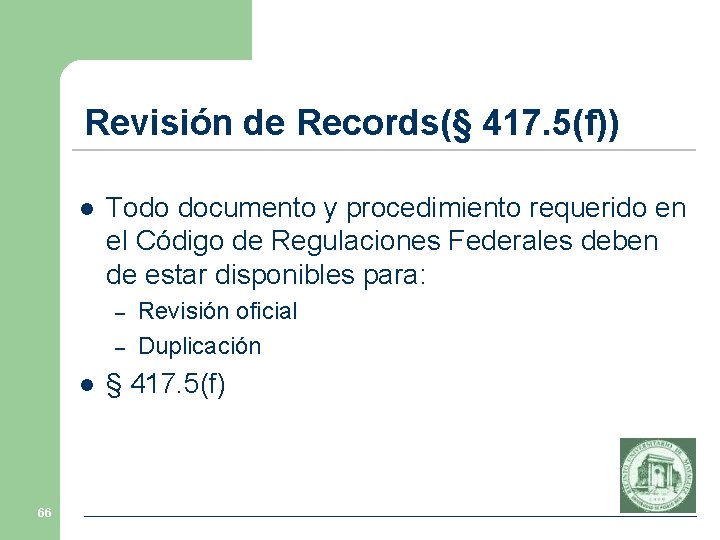 Revisión de Records(§ 417. 5(f)) l Todo documento y procedimiento requerido en el Código