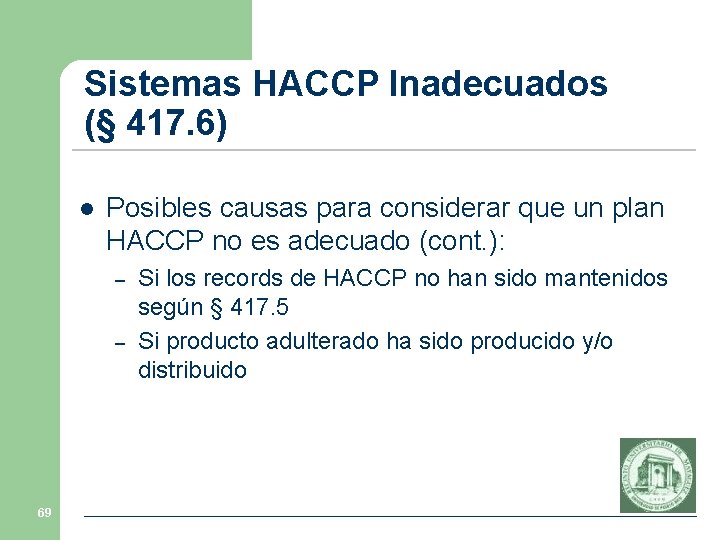 Sistemas HACCP Inadecuados (§ 417. 6) l Posibles causas para considerar que un plan