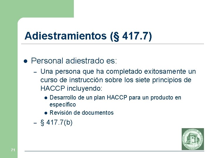 Adiestramientos (§ 417. 7) l Personal adiestrado es: – Una persona que ha completado