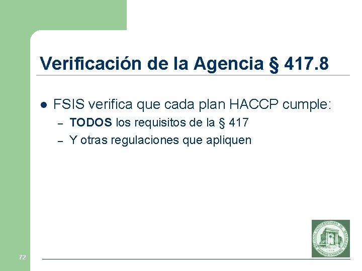 Verificación de la Agencia § 417. 8 l FSIS verifica que cada plan HACCP