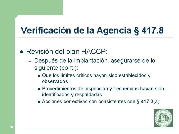 Verificación de la Agencia § 417. 8 l Revisión del plan HACCP: – Después