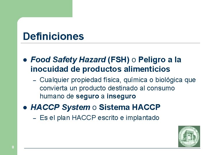 Definiciones l Food Safety Hazard (FSH) o Peligro a la inocuidad de productos alimenticios