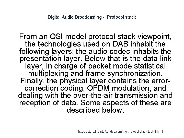 Digital Audio Broadcasting - Protocol stack 1 From an OSI model protocol stack viewpoint,