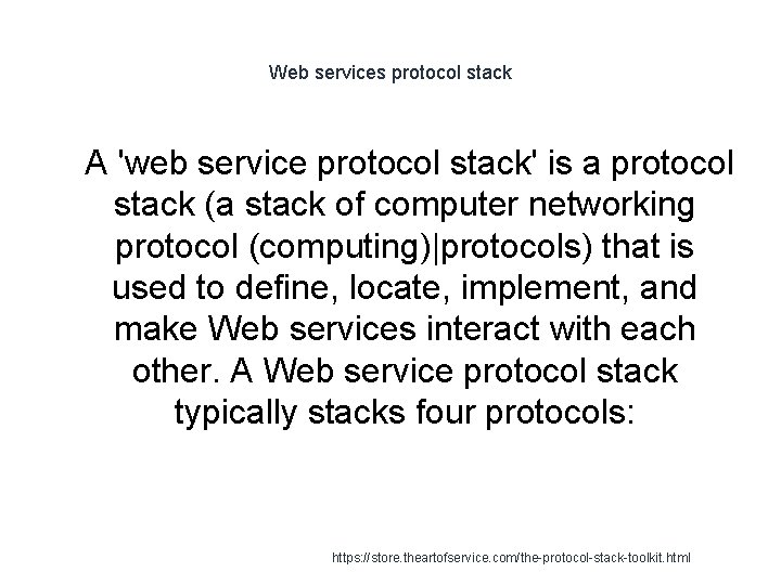 Web services protocol stack 1 A 'web service protocol stack' is a protocol stack