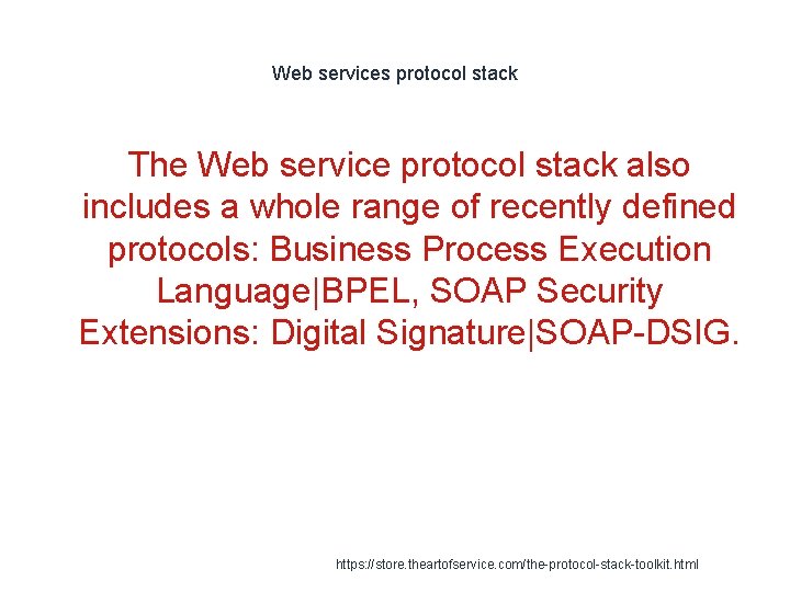 Web services protocol stack The Web service protocol stack also includes a whole range