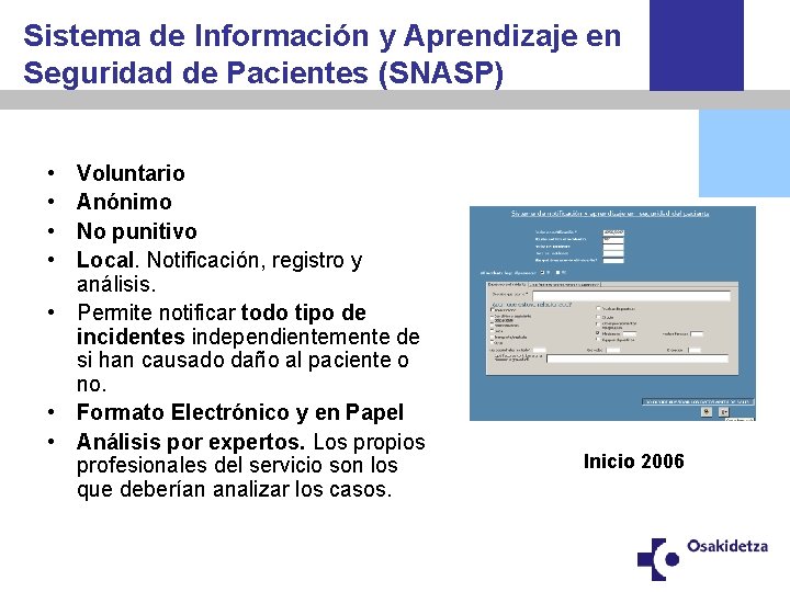 Sistema de Información y Aprendizaje en Seguridad de Pacientes (SNASP) • • Voluntario Anónimo