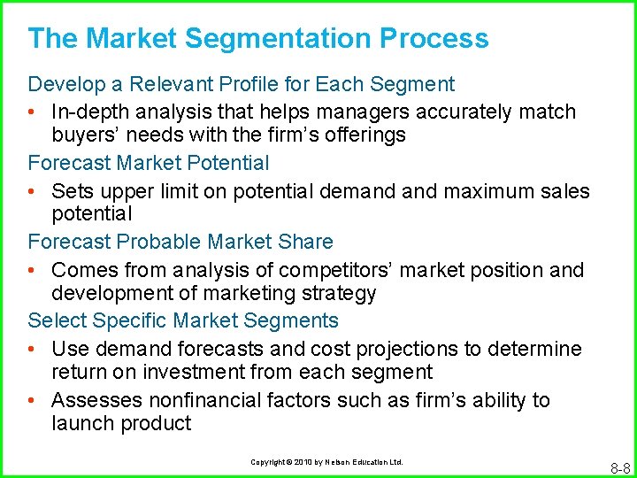 The Market Segmentation Process Develop a Relevant Profile for Each Segment • In-depth analysis