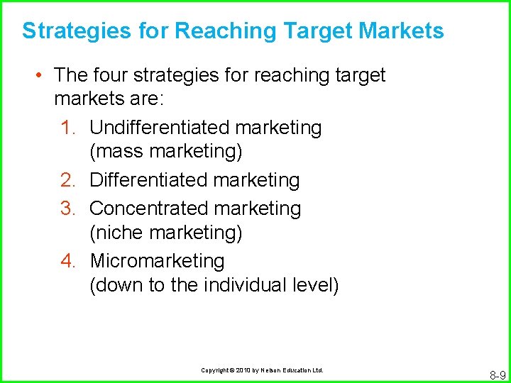 Strategies for Reaching Target Markets • The four strategies for reaching target markets are: