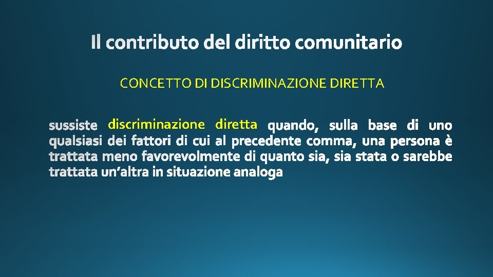 CONCETTO DI DISCRIMINAZIONE DIRETTA discriminazione diretta 