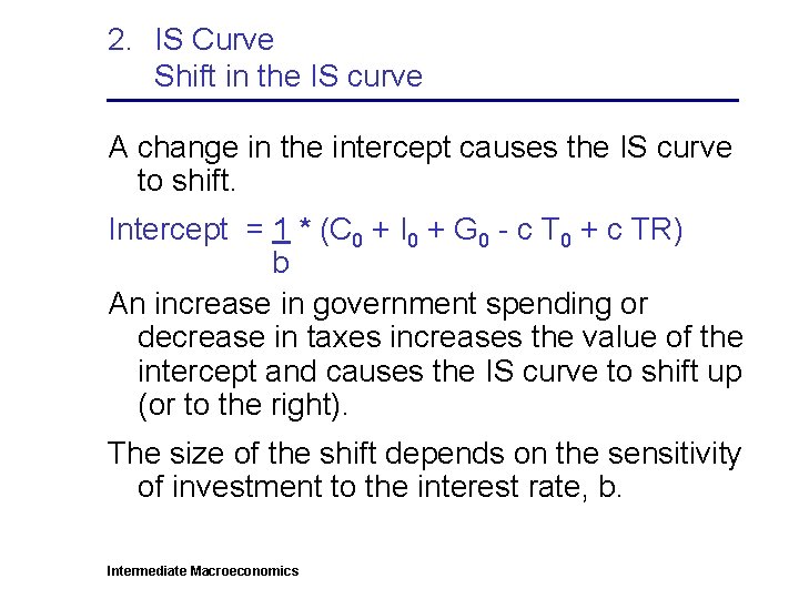 2. IS Curve Shift in the IS curve A change in the intercept causes