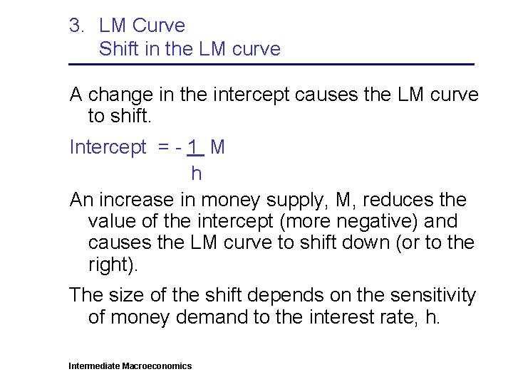 3. LM Curve Shift in the LM curve A change in the intercept causes