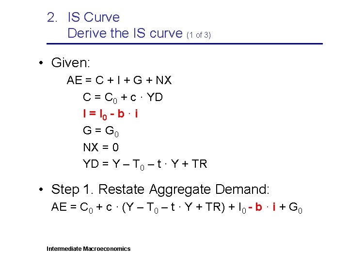 2. IS Curve Derive the IS curve (1 of 3) • Given: AE =