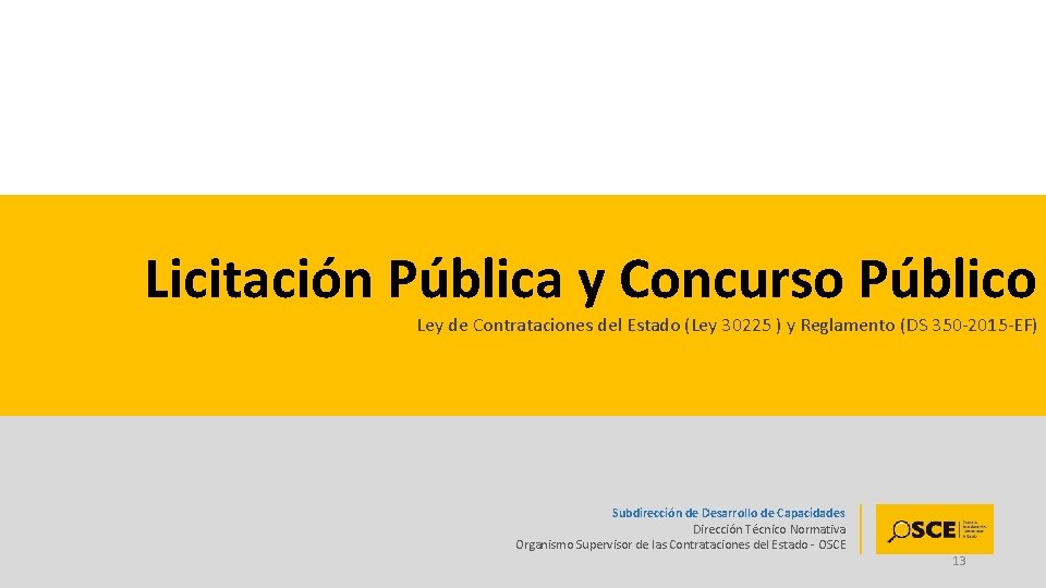 Licitación Pública y Concurso Público Ley de Contrataciones del Estado (Ley 30225 ) y
