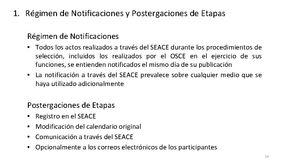 1. Régimen de Notificaciones y Postergaciones de Etapas Régimen de Notificaciones • Todos los