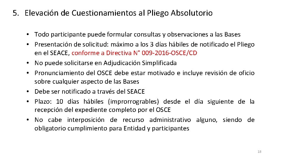 5. Elevación de Cuestionamientos al Pliego Absolutorio • Todo participante puede formular consultas y