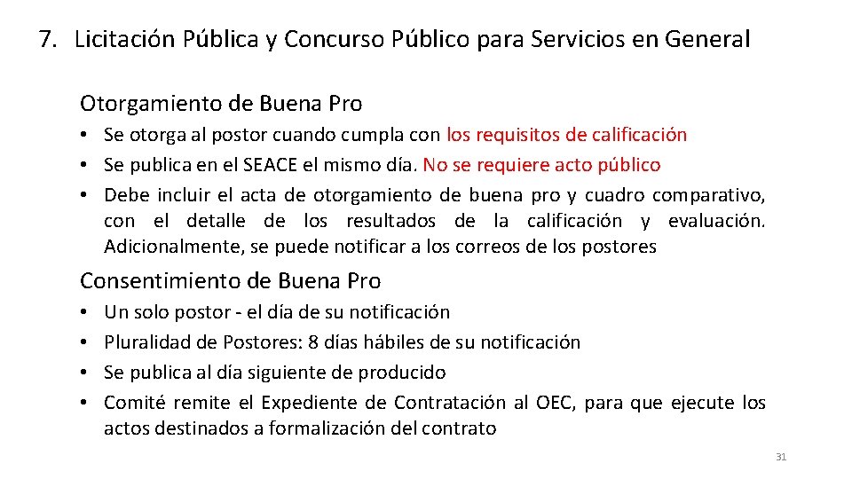 7. Licitación Pública y Concurso Público para Servicios en General Otorgamiento de Buena Pro