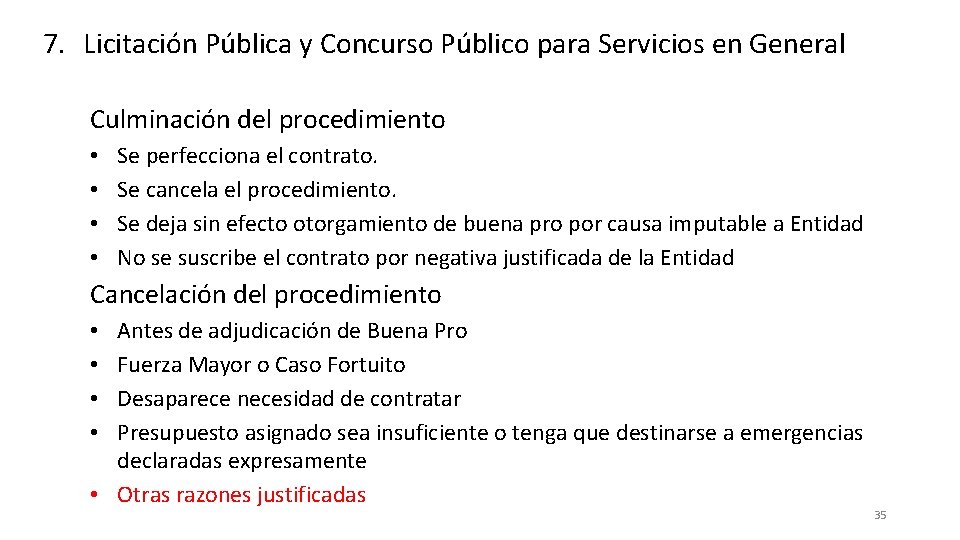 7. Licitación Pública y Concurso Público para Servicios en General Culminación del procedimiento •