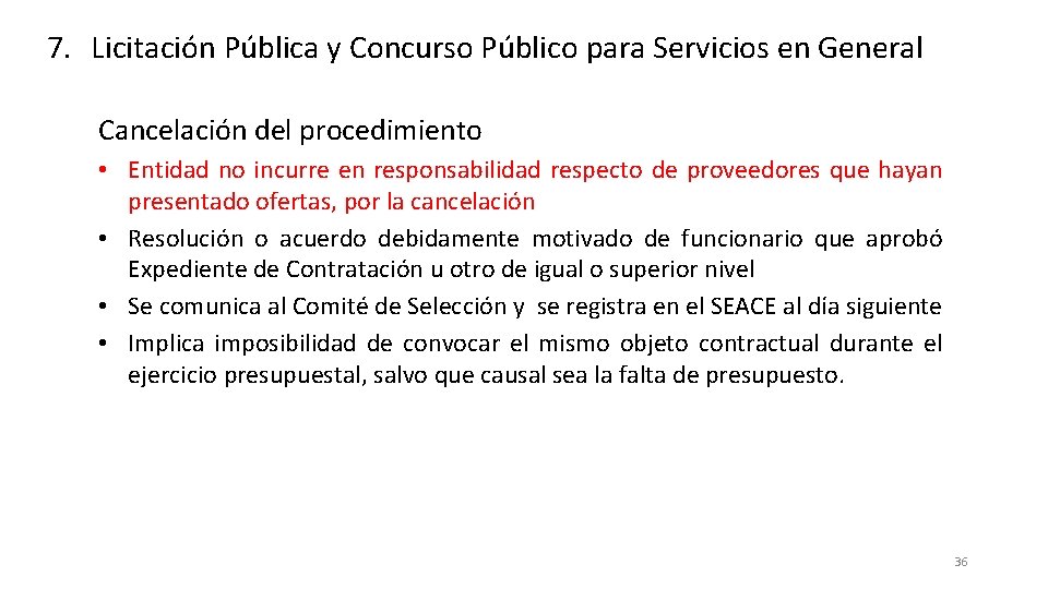 7. Licitación Pública y Concurso Público para Servicios en General Cancelación del procedimiento •