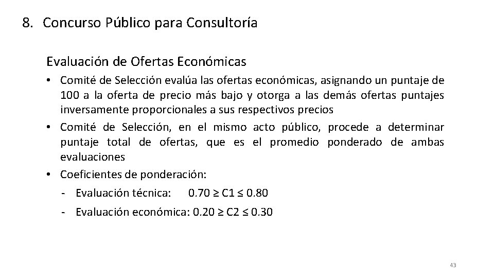 8. Concurso Público para Consultoría Evaluación de Ofertas Económicas • Comité de Selección evalúa
