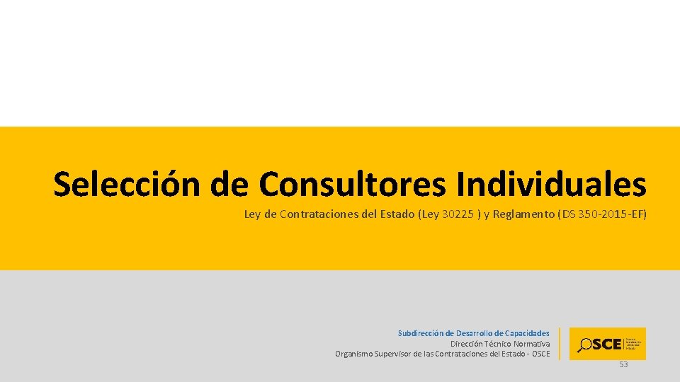 Selección de Consultores Individuales Ley de Contrataciones del Estado (Ley 30225 ) y Reglamento