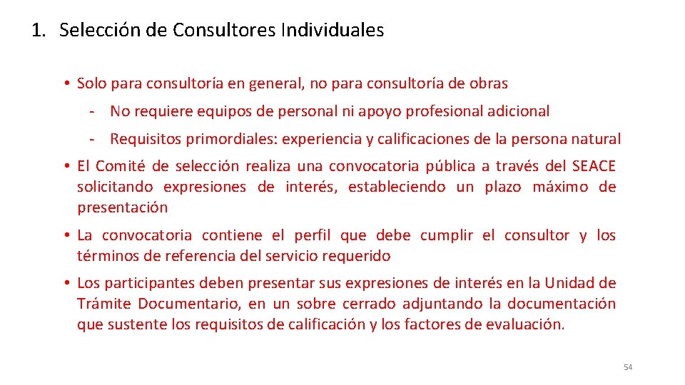 1. Selección de Consultores Individuales • Solo para consultoría en general, no para consultoría