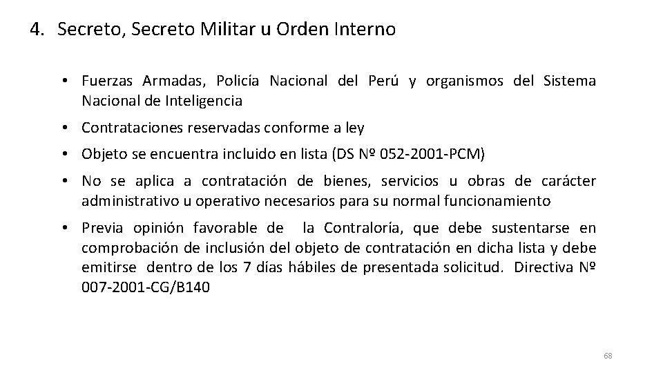 4. Secreto, Secreto Militar u Orden Interno • Fuerzas Armadas, Policía Nacional del Perú