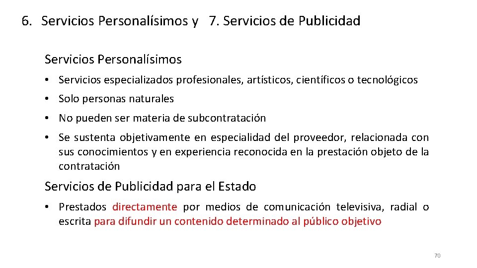 6. Servicios Personalísimos y 7. Servicios de Publicidad Servicios Personalísimos • Servicios especializados profesionales,