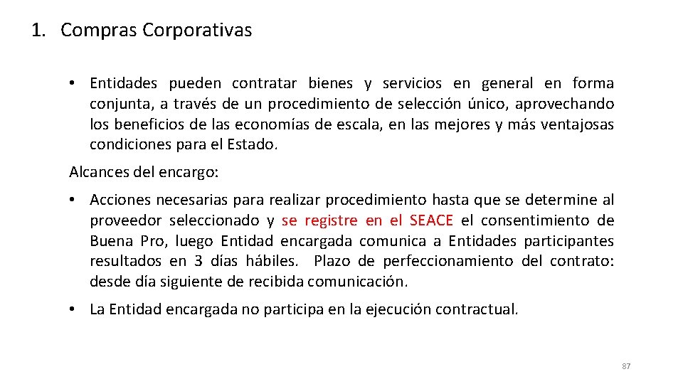 1. Compras Corporativas • Entidades pueden contratar bienes y servicios en general en forma