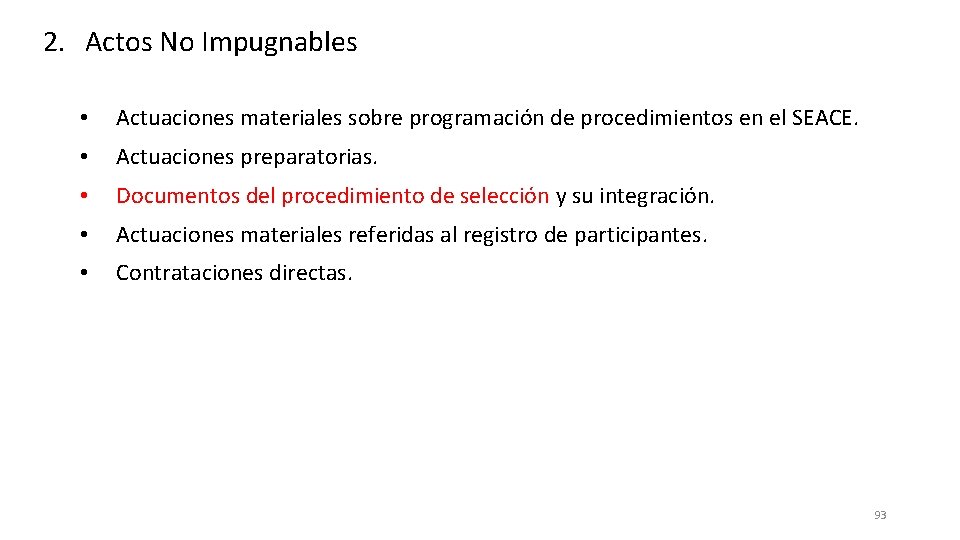 2. Actos No Impugnables • Actuaciones materiales sobre programación de procedimientos en el SEACE.