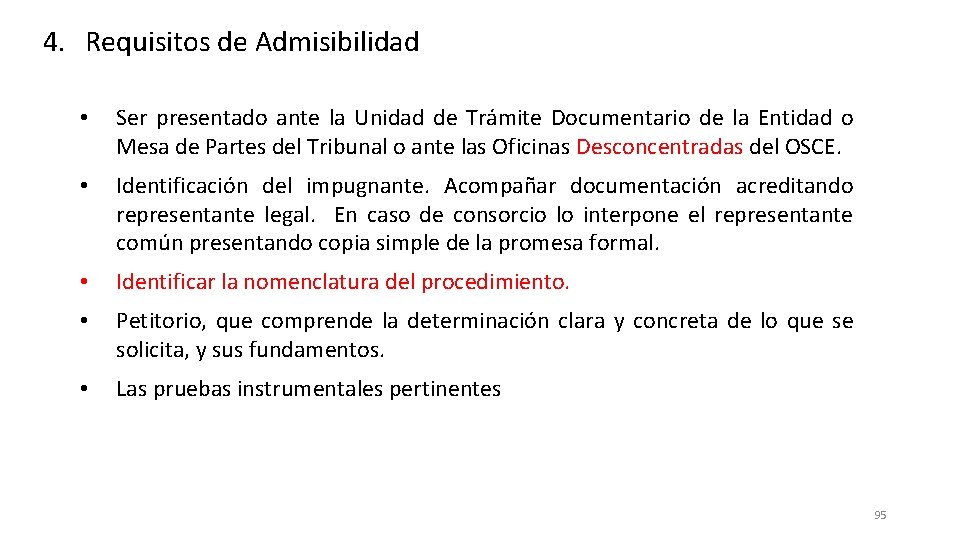 4. Requisitos de Admisibilidad • Ser presentado ante la Unidad de Trámite Documentario de