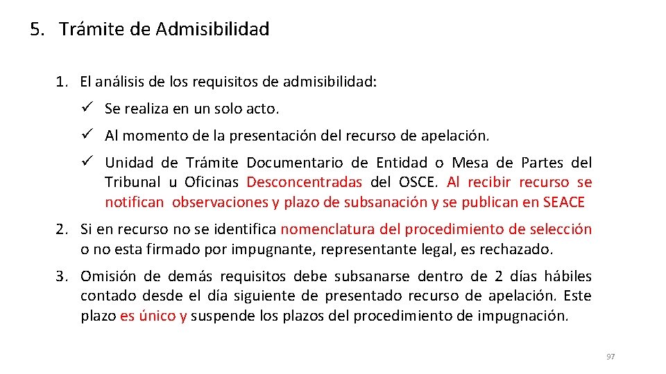 5. Trámite de Admisibilidad 1. El análisis de los requisitos de admisibilidad: ü Se