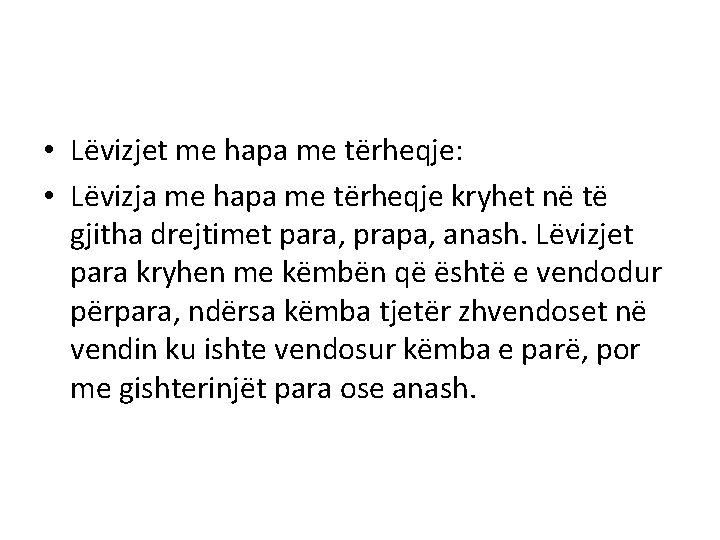  • Lëvizjet me hapa me tërheqje: • Lëvizja me hapa me tërheqje kryhet