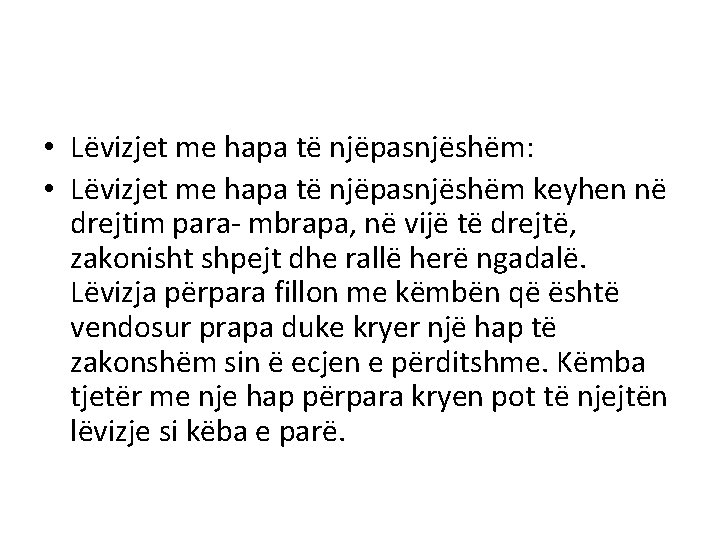  • Lëvizjet me hapa të njëpasnjëshëm: • Lëvizjet me hapa të njëpasnjëshëm keyhen