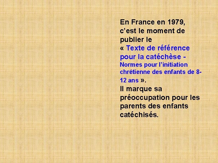 En France en 1979, c’est le moment de publier le « Texte de référence