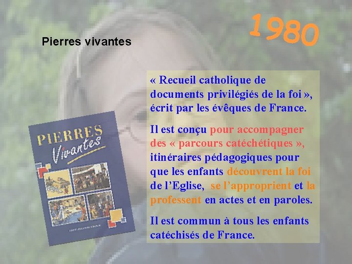 Pierres vivantes 1980 « Recueil catholique de documents privilégiés de la foi » ,