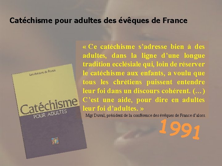 Catéchisme pour adultes des évêques de France « Ce catéchisme s’adresse bien à des