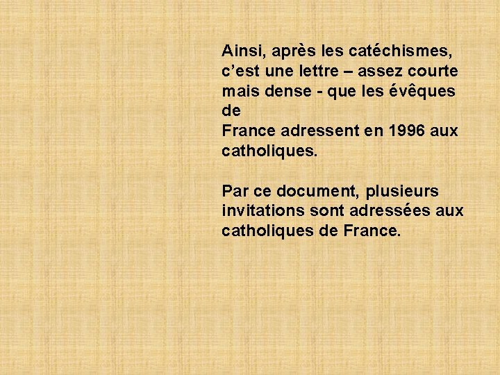 Ainsi, après les catéchismes, c’est une lettre – assez courte mais dense - que