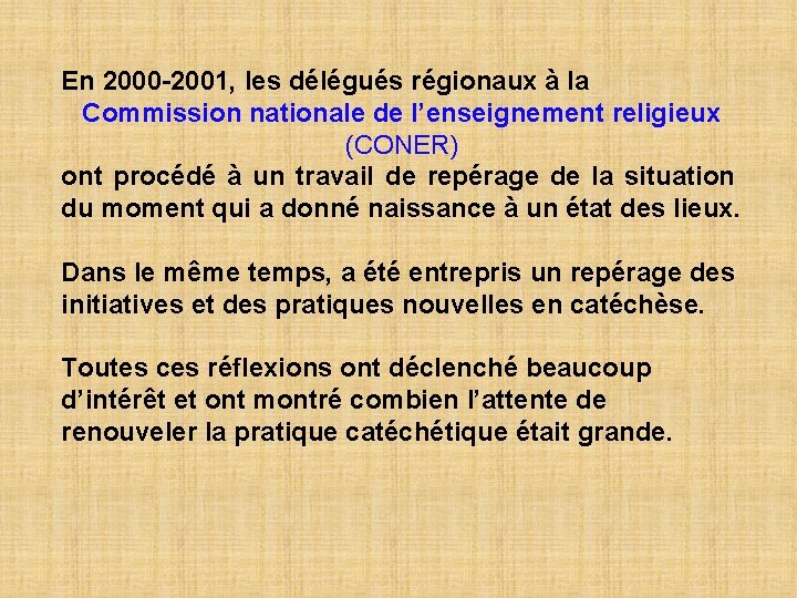 En 2000 -2001, les délégués régionaux à la Commission nationale de l’enseignement religieux (CONER)