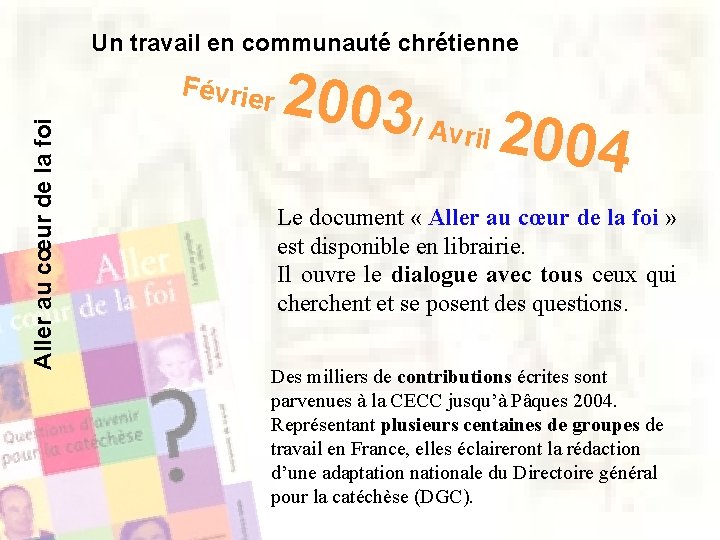 Un travail en communauté chrétienne Aller au cœur de la foi Févrie r 2003/